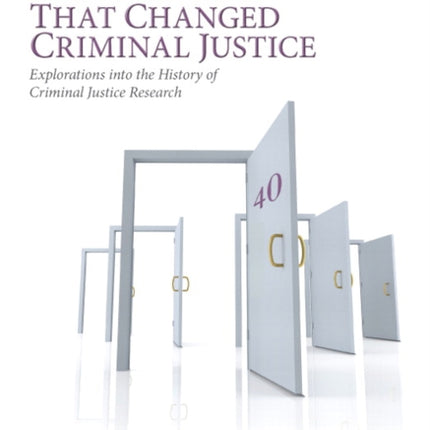 Forty Studies that Changed Criminal Justice
