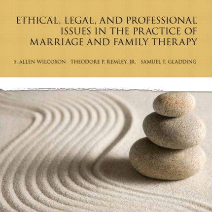 Ethical, Legal, and Professional Issues in the Practice of Marriage and Family Therapy, Updated Edition