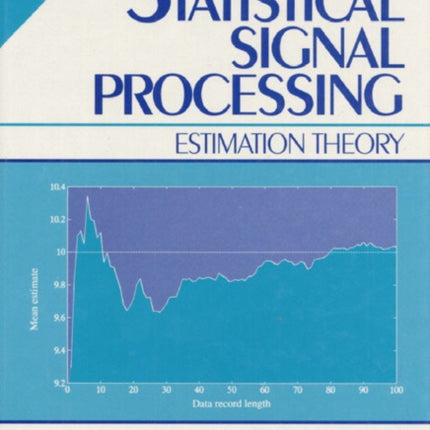 Fundamentals of Statistical Processing: Estimation Theory, Volume 1