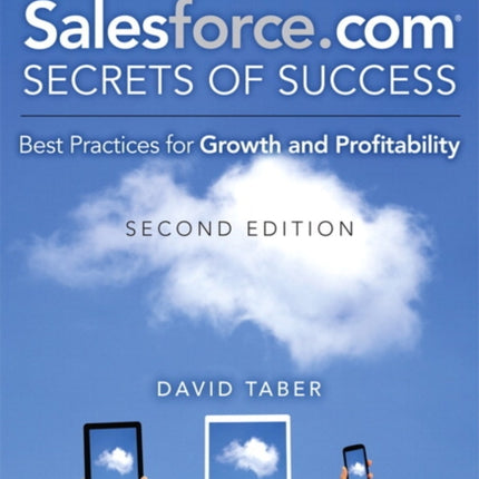 Salesforce.com Secrets of Success: Best Practices for Growth and Profitability