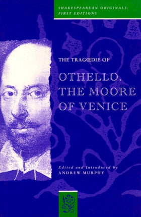 The Tragedie of Othello the Moore of Venice Shakespearean OriginalsFirst Editions