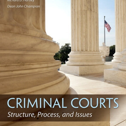 Criminal Courts: Structure, Process, and Issues