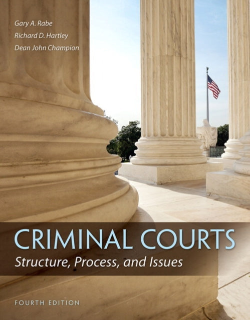 Criminal Courts: Structure, Process, and Issues