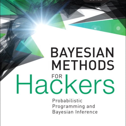 Bayesian Methods for Hackers: Probabilistic Programming and Bayesian Inference