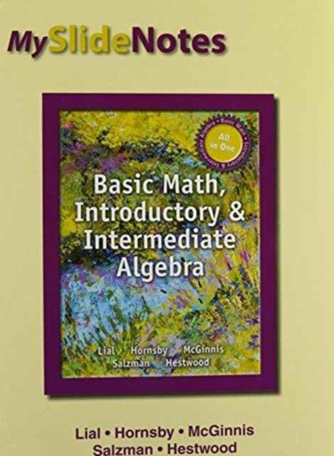 Myslidenotes for Lial Basic Math Introductory  Intermediate Algebra