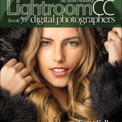 Adobe Photoshop Lightroom CC Book for Digital Photographers, The