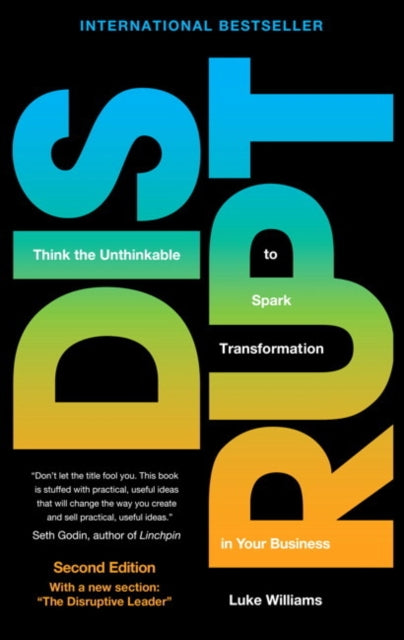 Disrupt: Think the Unthinkable to Spark Transformation in Your Business