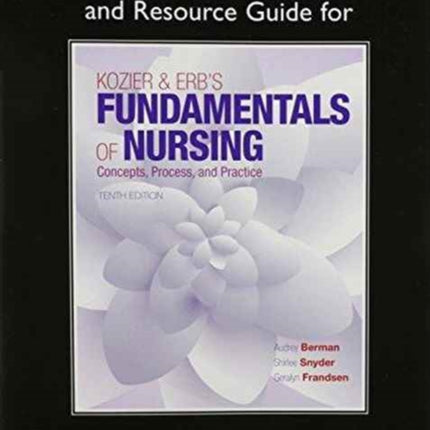 Student Workbook and Resource Guide for Kozier & Erb's Fundamentals of Nursing