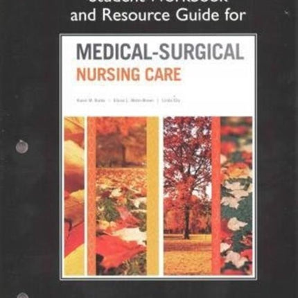 Student Workbook and Resource Guide for Medical-Surgical Nursing Care