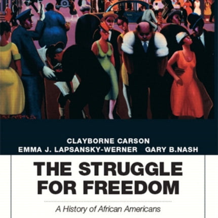 The Struggle for Freedom: A History of African Americans, Volume 2, Since 1865A History of African Americans