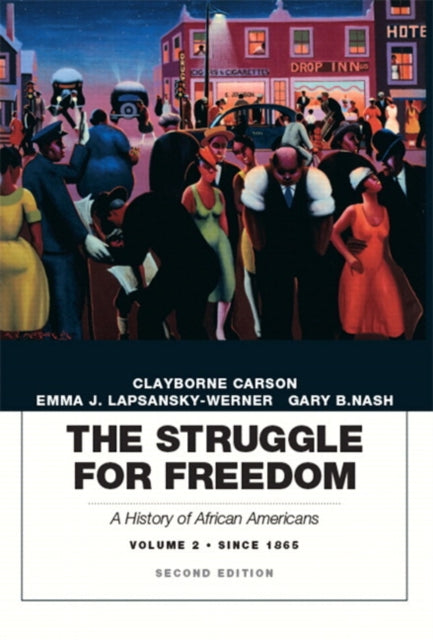 The Struggle for Freedom: A History of African Americans, Volume 2, Since 1865A History of African Americans