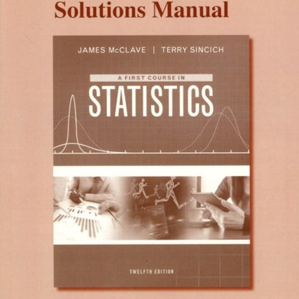 Student Solutions Manual for First Course in Statistics, A