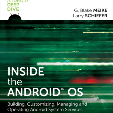 Inside the Android OS: Building, Customizing, Managing and Operating Android System Services