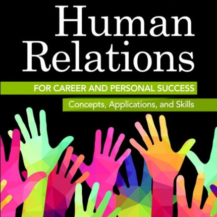 Human Relations for Career and Personal Success: Concepts, Applications, and Skills