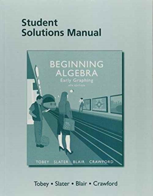 Student Solutions Manual for Beginning Algebra: Early Graphing