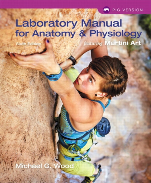 Laboratory Manual for Anatomy & Physiology featuring Martini Art, Pig Version