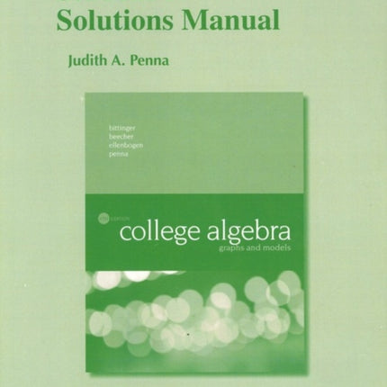 Student Solutions Manual for College Algebra: Graphs and Models