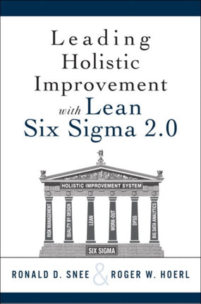 Leading Holistic Improvement with Lean Six Sigma