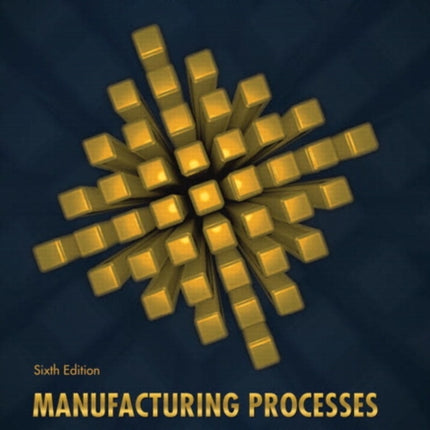 Manufacturing Processes for Engineering Materials