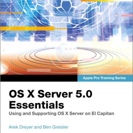 OS X Server 5.0 Essentials  Apple Pro Training Series