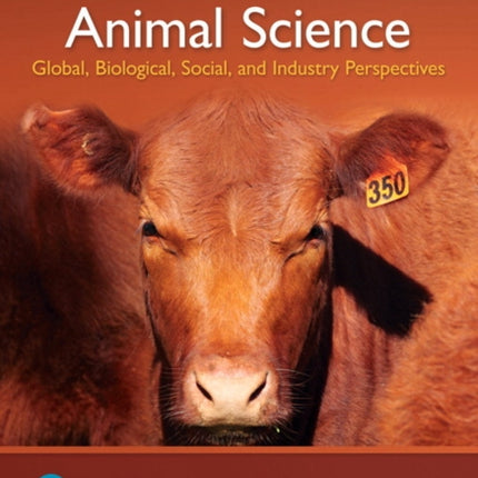 Introduction to Animal Science: Global, Biological, Social and Industry Perspectives