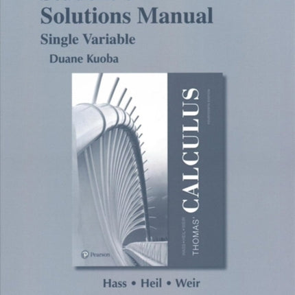 Student Solutions Manual for Thomas' Calculus, Single Variable