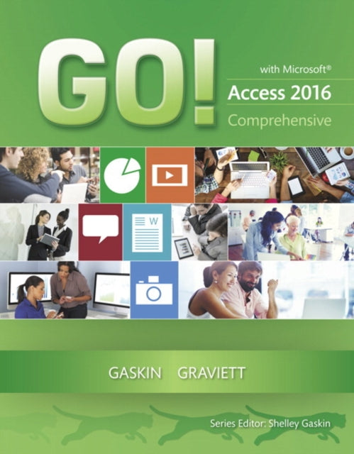 GO! with Microsoft Access 2016 Comprehensive