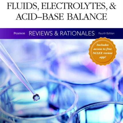 Pearson Reviews & Rationales: Fluids, Electrolytes, & Acid-Base Balance with Nursing Reviews & Rationales