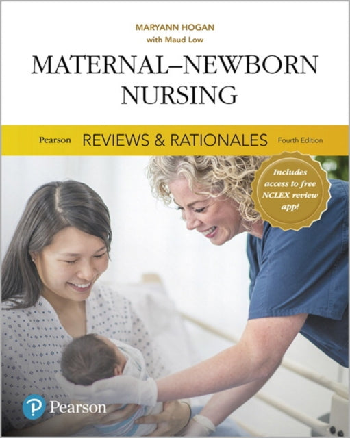 Pearson Reviews & Rationales: Maternal-Newborn Nursing with Nursing Reviews & Rationales