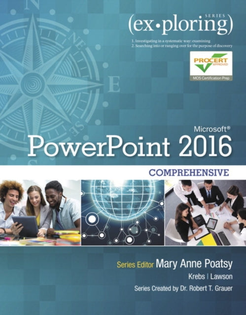 Exploring Microsoft PowerPoint 2016 Comprehensive