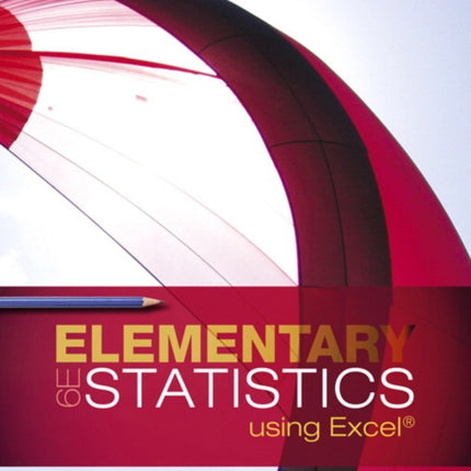 Elementary Statistics Using Excel