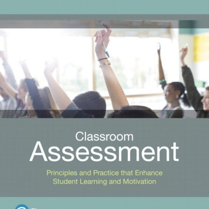 Classroom Assessment: Principles and Practice that Enhance Student Learning and Motivation