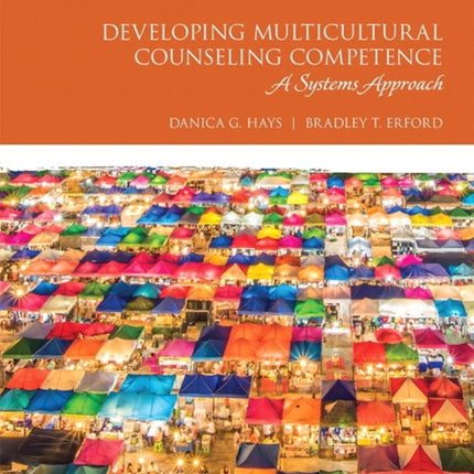 Developing Multicultural Counseling Competence: A Systems Approach