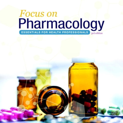 Focus on Pharmacology: Essentials for Health Professionals