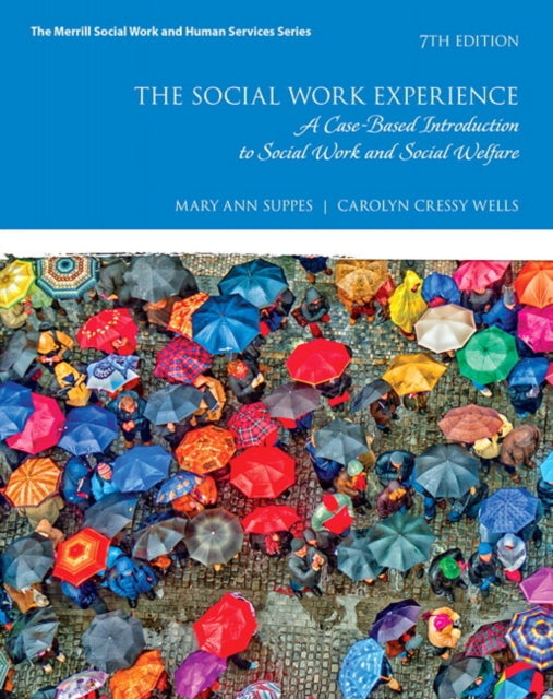 Social Work Experience, The: A Case-Based Introduction to Social Work and Social Welfare