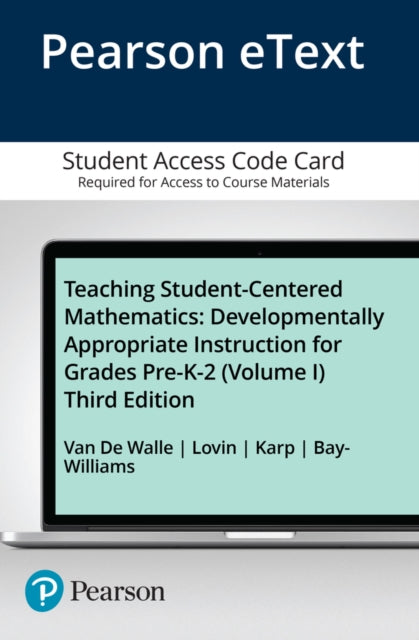 Teaching Student-Centered Mathematics: Developmentally Appropriate Instruction for Grades Pre-K-2 (Volume 1) -- Enhanced Pearson eText