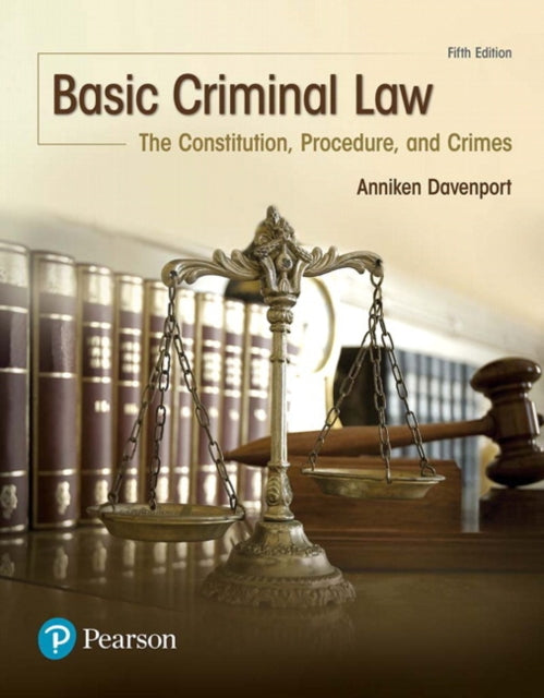 Basic Criminal Law: The Constitution, Procedure, and Crimes