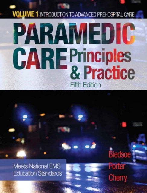 Paramedic Care: Principles & Practice, Volume 1