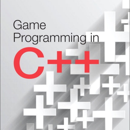 Game Programming in C++: Creating 3D Games