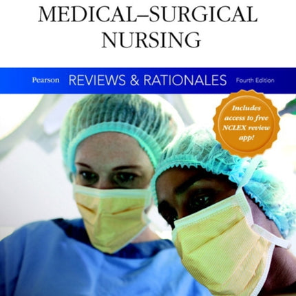 Pearson Reviews & Rationales: Medical-Surgical Nursing with Nursing Reviews & Rationales