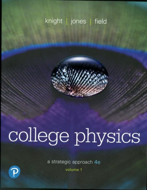 College Physics: A Strategic Approach, Volume 1 (Chapters 1-16)