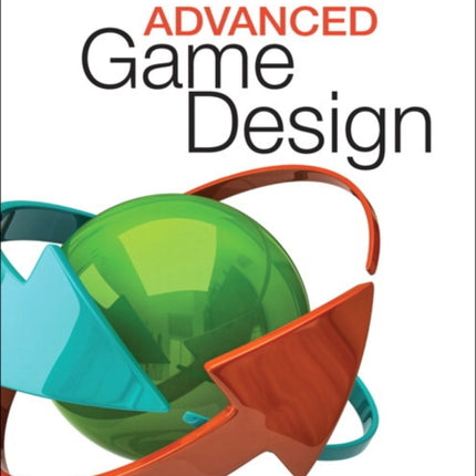 Advanced Game Design: A Systems Approach