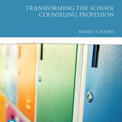 Transforming the School Counseling Profession plus MyLab Counseling with Enhanced Pearson eText  Access Card Package Whats New in Counseling Merrill Counseling