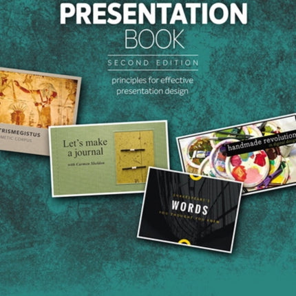 Non-Designer's Presentation Book, The: Principles for effective presentation design