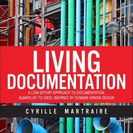 Living Documentation: Continuous Knowledge Sharing by Design