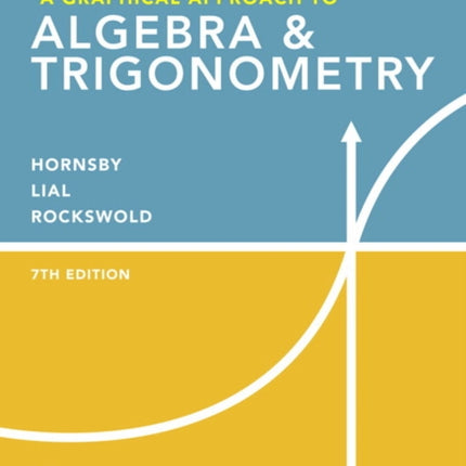 Graphical Approach to Algebra & Trigonometry, A