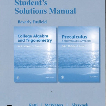 Student Solutions Manual for College Algebra and Trigonometry and Precalculus