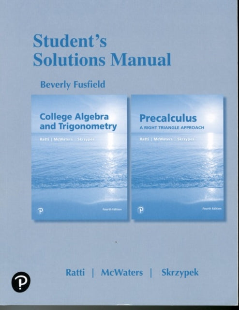 Student Solutions Manual for College Algebra and Trigonometry and Precalculus