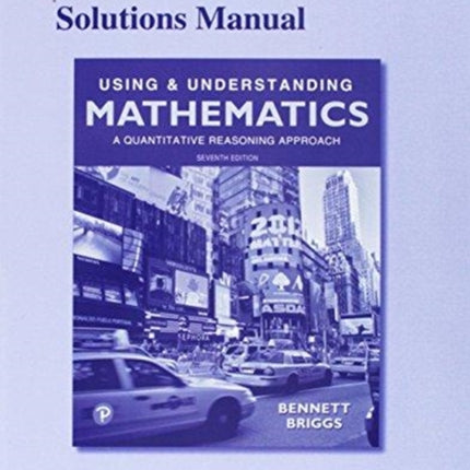 Student Solutions Manual for Using & Understanding Mathematics: A Quantitative Reasoning Approach