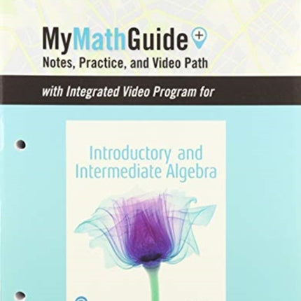 MyMathGuide for Introductory and Intermediate Algebra